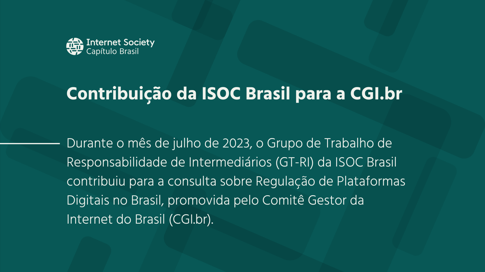 Consulta sobre Regulação de Plataformas Digitais no Brasil promovida pelo Comitê Gestor da Internet do Brasil (CGI.br)
